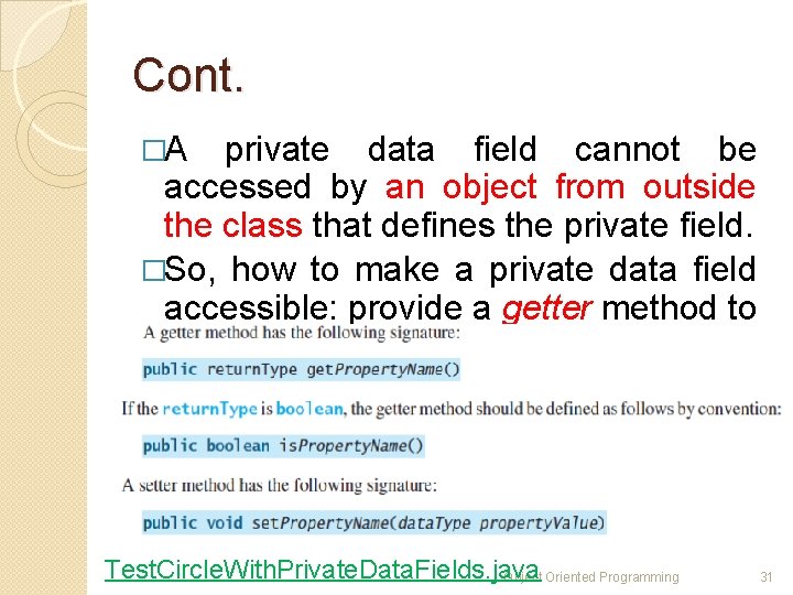 Cont. �A private data field cannot be accessed by an object from outside the Cont. �A private data field cannot be accessed by an object from outside the