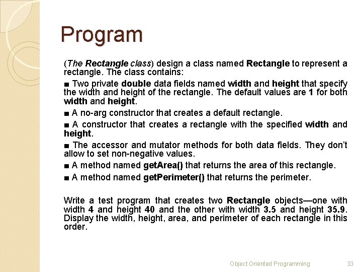 Program (The Rectangle class) design a class named Rectangle to represent a rectangle. The Program (The Rectangle class) design a class named Rectangle to represent a rectangle. The