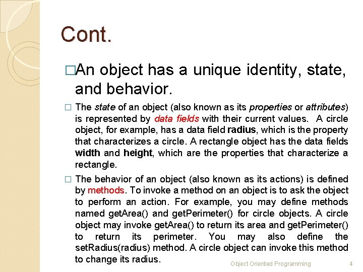 Cont. �An object has a unique identity, state, and behavior. � The state of Cont. �An object has a unique identity, state, and behavior. � The state of