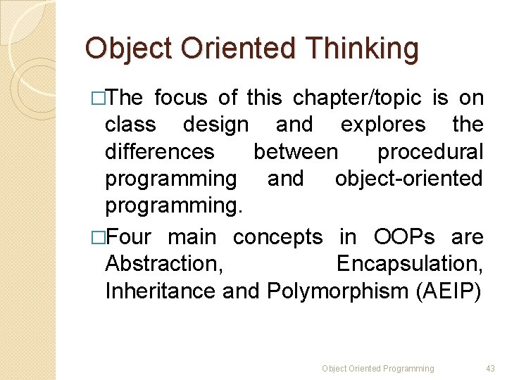 Object Oriented Thinking �The focus of this chapter/topic is on class design and explores Object Oriented Thinking �The focus of this chapter/topic is on class design and explores