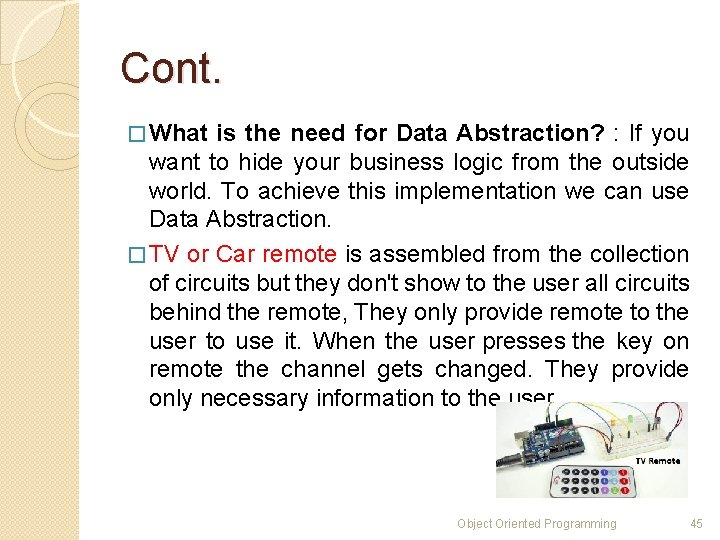 Cont. � What is the need for Data Abstraction? : If you want to Cont. � What is the need for Data Abstraction? : If you want to