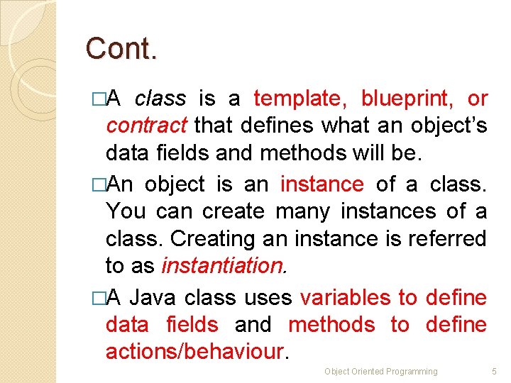 Cont. �A class is a template, blueprint, or contract that defines what an object’s Cont. �A class is a template, blueprint, or contract that defines what an object’s