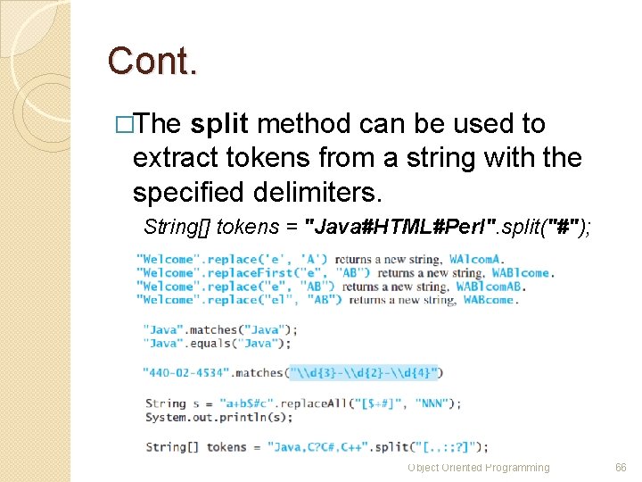 Cont. �The split method can be used to extract tokens from a string with Cont. �The split method can be used to extract tokens from a string with