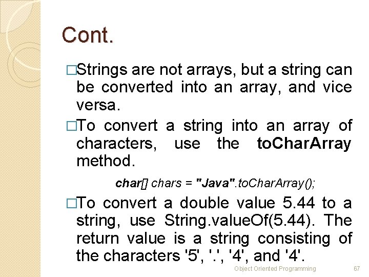 Cont. �Strings are not arrays, but a string can be converted into an array, Cont. �Strings are not arrays, but a string can be converted into an array,