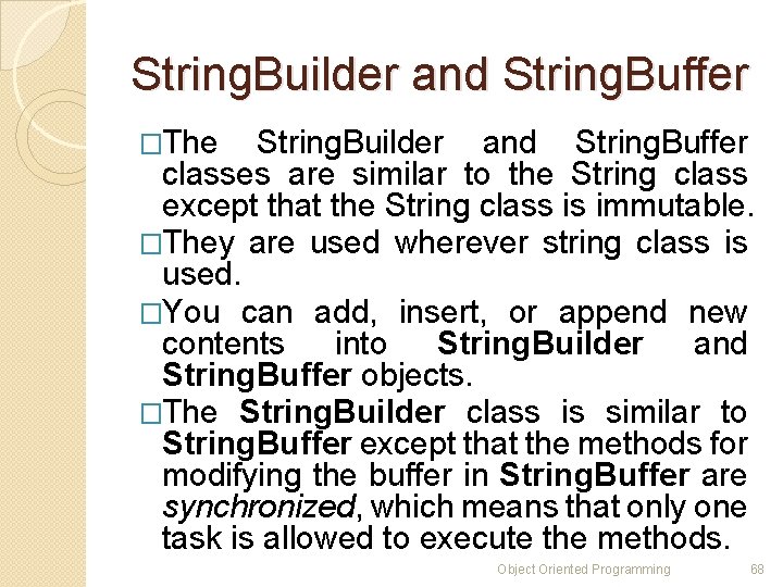 String. Builder and String. Buffer �The String. Builder and String. Buffer classes are similar String. Builder and String. Buffer �The String. Builder and String. Buffer classes are similar