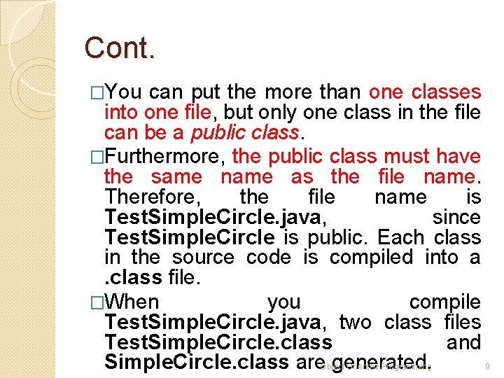 Cont. �You can put the more than one classes into one file, but only Cont. �You can put the more than one classes into one file, but only