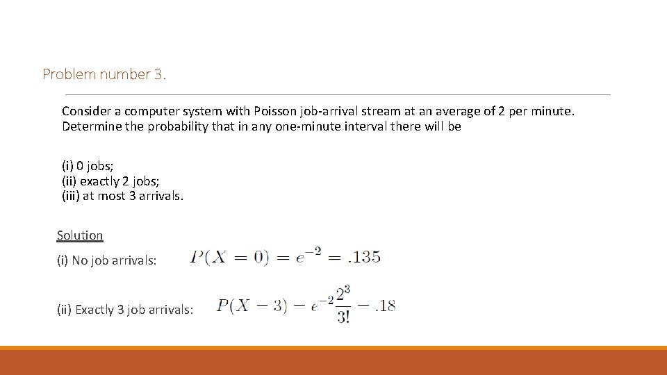 Problem number 3. Consider a computer system with Poisson job-arrival stream at an average