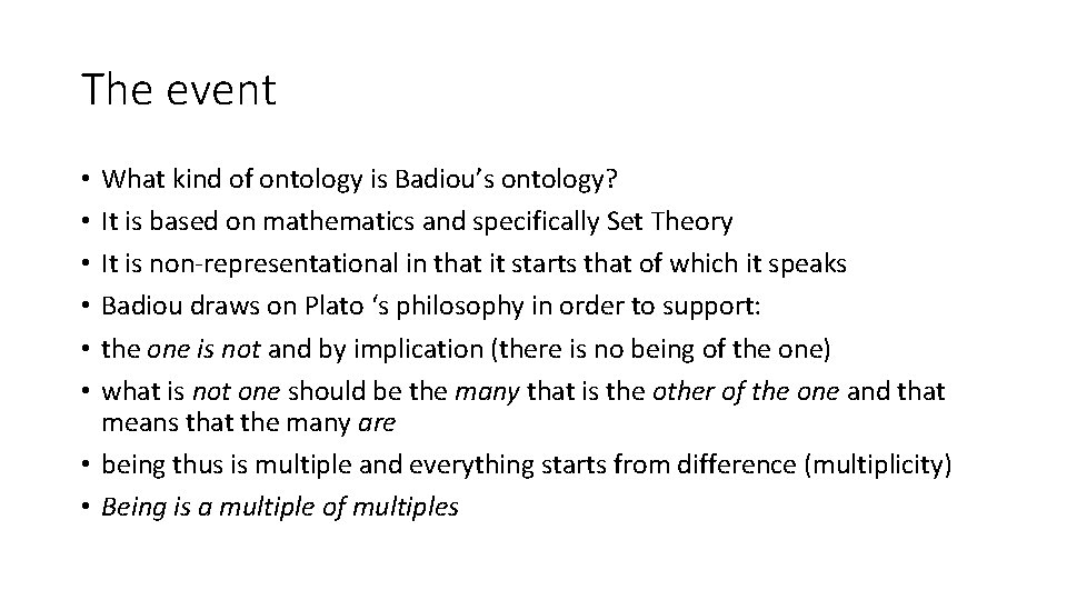 The event What kind of ontology is Badiou’s ontology? It is based on mathematics