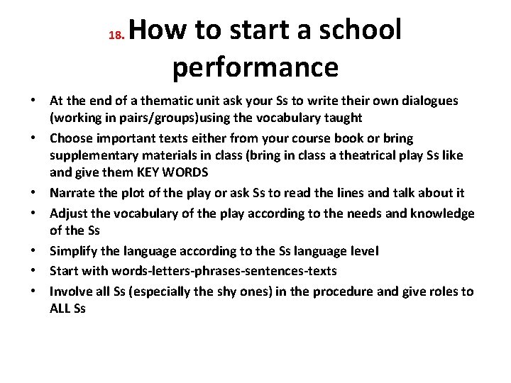 18. How to start a school performance • At the end of a thematic