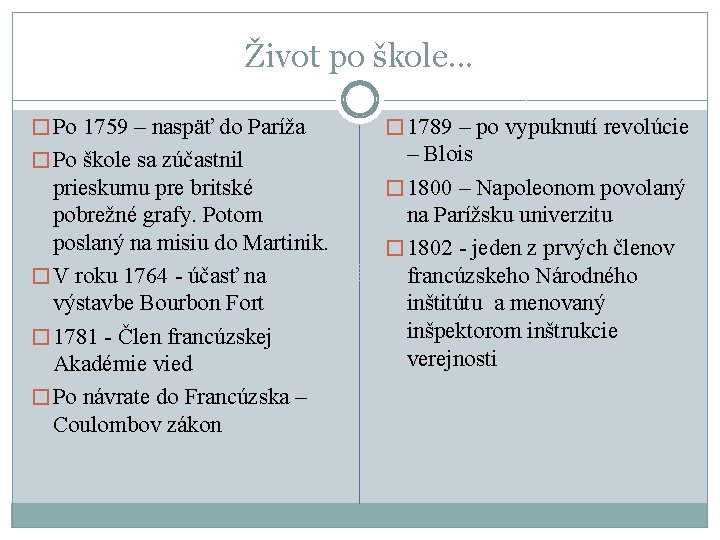 Život po škole. . . � Po 1759 – naspäť do Paríža � 1789