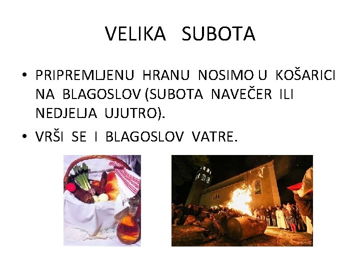 VELIKA SUBOTA • PRIPREMLJENU HRANU NOSIMO U KOŠARICI NA BLAGOSLOV (SUBOTA NAVEČER ILI NEDJELJA