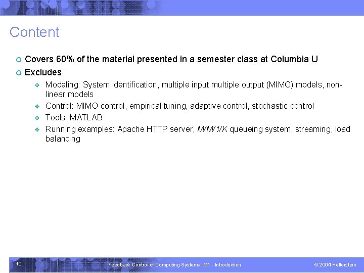 Content ¢ ¢ Covers 60% of the material presented in a semester class at