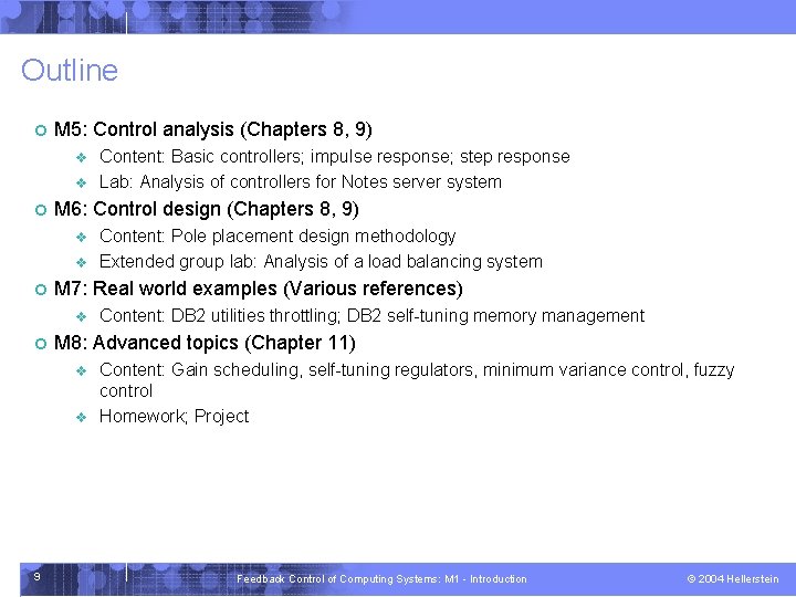 Outline ¢ M 5: Control analysis (Chapters 8, 9) v v ¢ M 6: