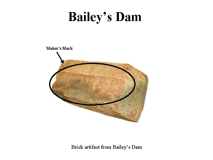 Bailey’s Dam Maker’s Mark Brick artifact from Bailey’s Dam 