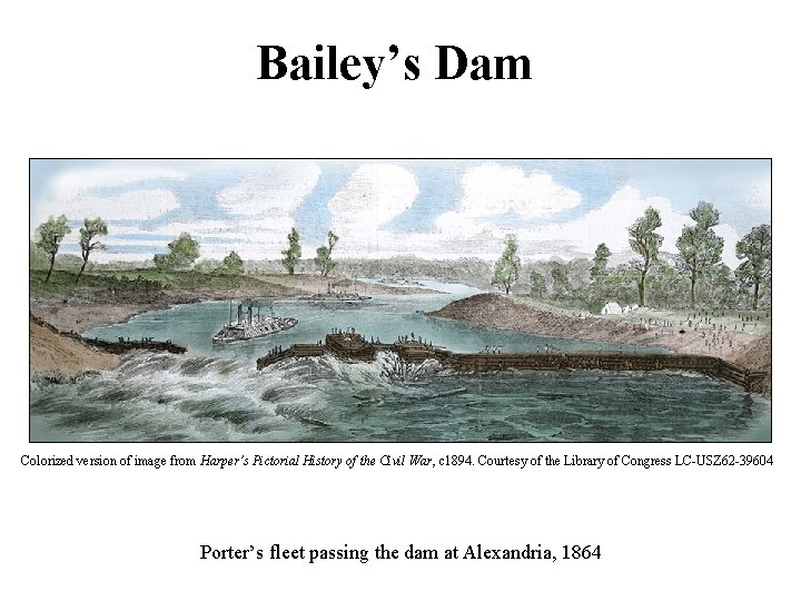 Bailey’s Dam Colorized version of image from Harper’s Pictorial History of the Civil War,