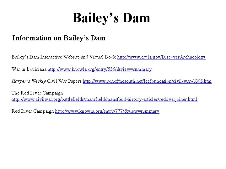 Bailey’s Dam Information on Bailey’s Dam Interactive Website and Virtual Book http: //www. crt.