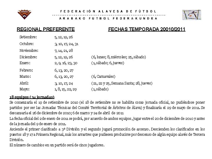 REGIONAL PREFERENTE FECHAS TEMPORADA 20010/2011 Setiembre: 5, 12, 19, 26 Octubre: 3, 10, 17,