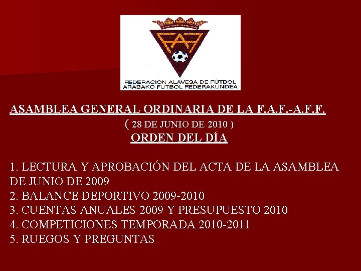 ASAMBLEA GENERAL ORDINARIA DE LA F. A. F. -A. F. F. ( 28 DE