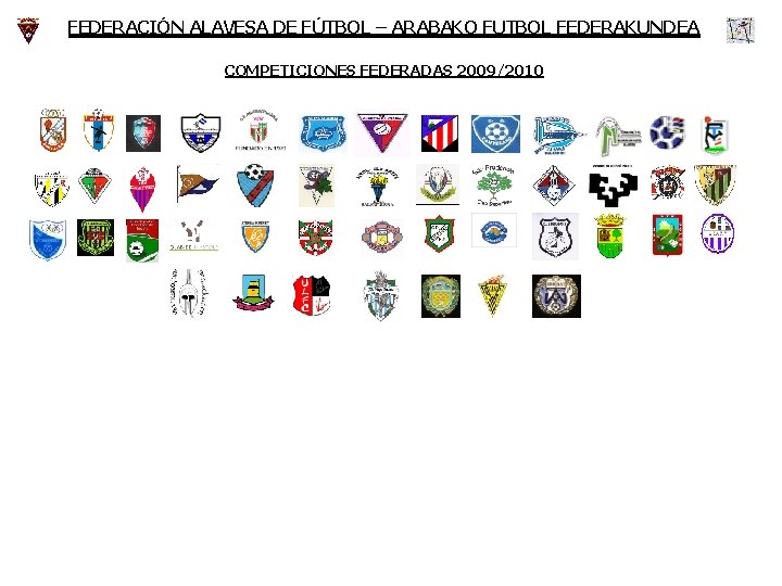 FEDERACIÓN ALAVESA DE FÚTBOL – ARABAKO FUTBOL FEDERAKUNDEA COMPETICIONES FEDERADAS 2009/2010 