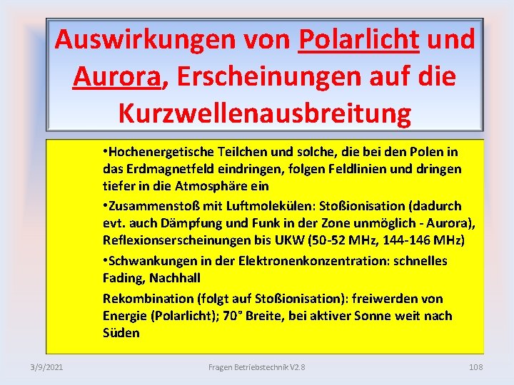 Auswirkungen von Polarlicht und Aurora, Erscheinungen auf die Kurzwellenausbreitung • Hochenergetische Teilchen und solche,