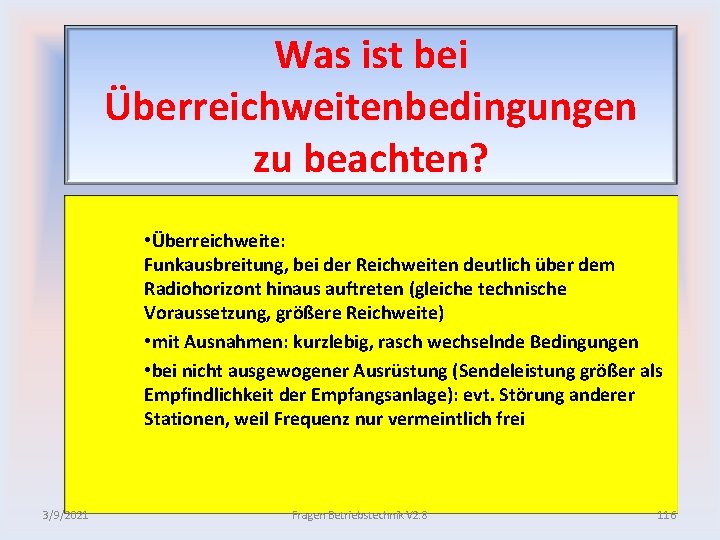 Was ist bei Überreichweitenbedingungen zu beachten? • Überreichweite: Funkausbreitung, bei der Reichweiten deutlich über