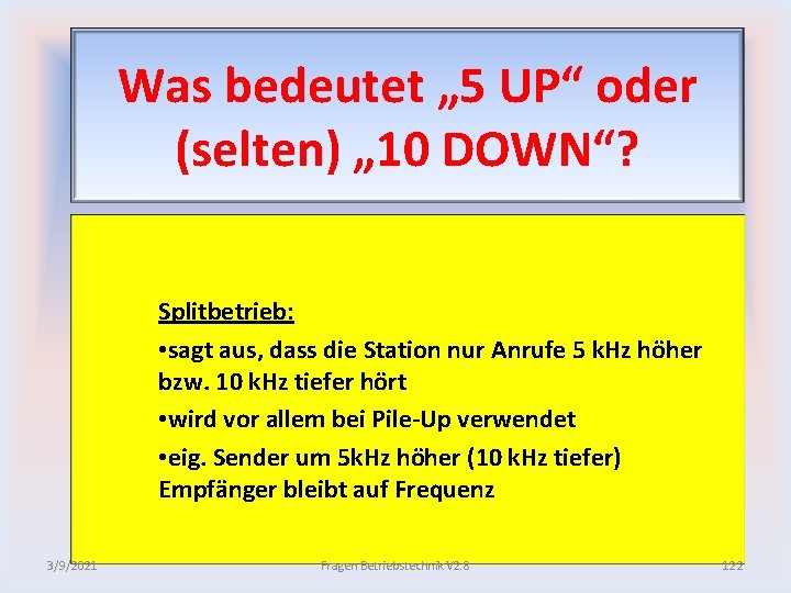 Was bedeutet „ 5 UP“ oder (selten) „ 10 DOWN“? Splitbetrieb: • sagt aus,