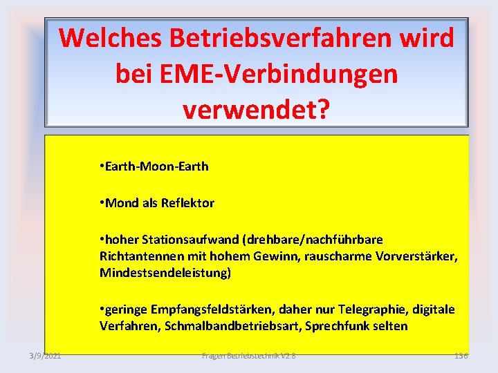 Welches Betriebsverfahren wird bei EME Verbindungen verwendet? • Earth Moon Earth • Mond als