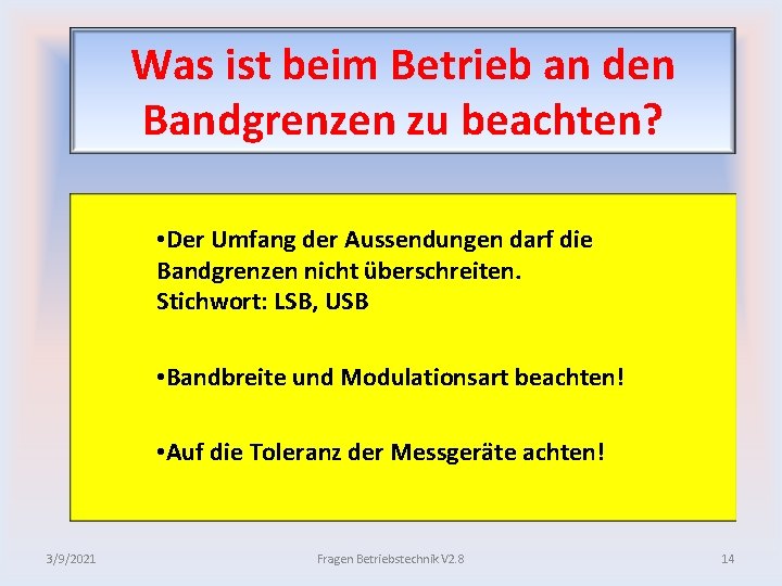 Was ist beim Betrieb an den Bandgrenzen zu beachten? • Der Umfang der Aussendungen