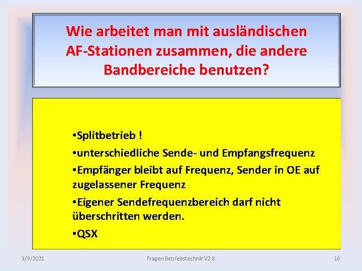 Wie arbeitet man mit ausländischen AF Stationen zusammen, die andere Bandbereiche benutzen? • Splitbetrieb