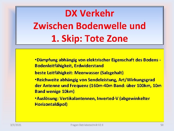 DX Verkehr Zwischen Bodenwelle und 1. Skip: Tote Zone • Dämpfung abhängig von elektrischer