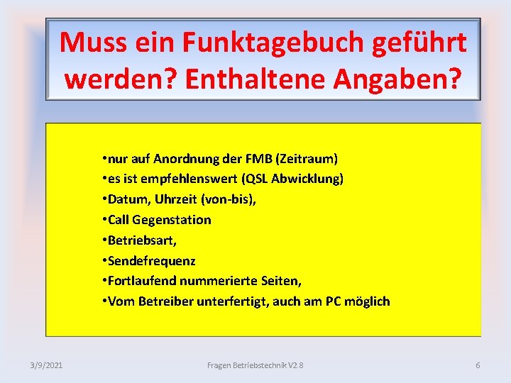 Muss ein Funktagebuch geführt werden? Enthaltene Angaben? • nur auf Anordnung der FMB (Zeitraum)