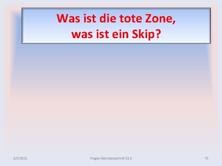 Was ist die tote Zone, was ist ein Skip? 3/9/2021 Fragen Betriebstechnik V 2.