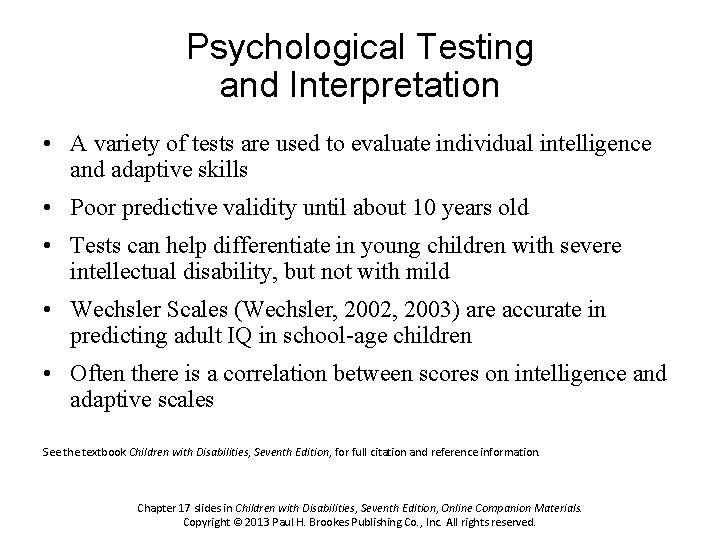 Psychological Testing and Interpretation • A variety of tests are used to evaluate individual