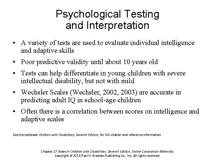 Psychological Testing and Interpretation • A variety of tests are used to evaluate individual