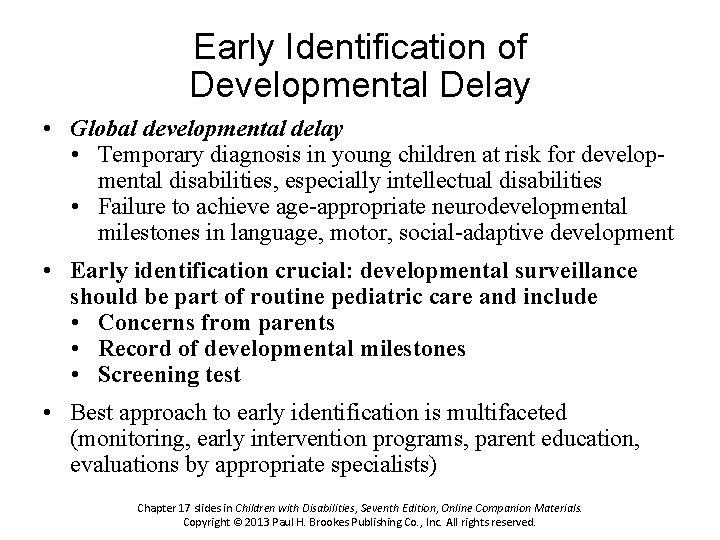 Early Identification of Developmental Delay • Global developmental delay • Temporary diagnosis in young