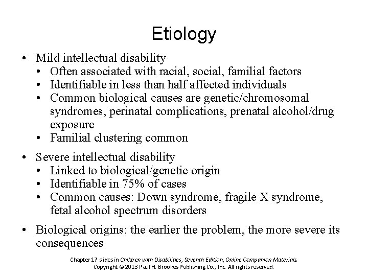 Etiology • Mild intellectual disability • Often associated with racial, social, familial factors •
