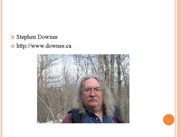 Stephen Downes http: //www. downes. ca 