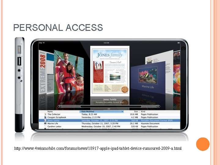 PERSONAL ACCESS http: //www. 4 winmobile. com/forums/news/18917 -apple-ipad-tablet-device-rumoured-2009 -a. html 