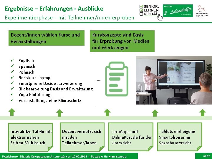 Ergebnisse – Erfahrungen - Ausblicke Experimentierphase – mit Teilnehmer/innen erproben Dozent/innen wählen Kurse und