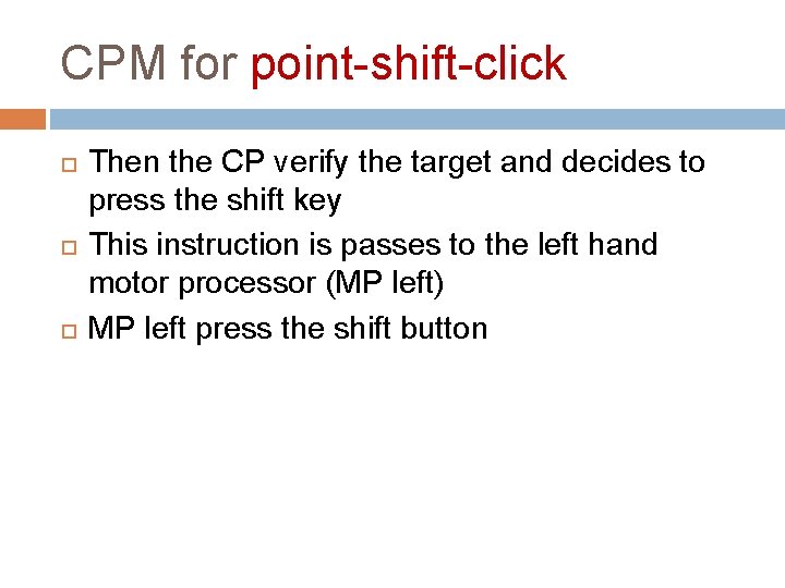 CPM for point-shift-click Then the CP verify the target and decides to press the