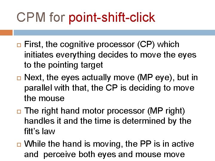 CPM for point-shift-click First, the cognitive processor (CP) which initiates everything decides to move