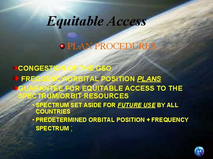 Equitable Access PLAN PROCEDURES CONGESTION OF THE GSO FREQUENCY/ORBITAL POSITION PLANS GUARANTEE FOR EQUITABLE