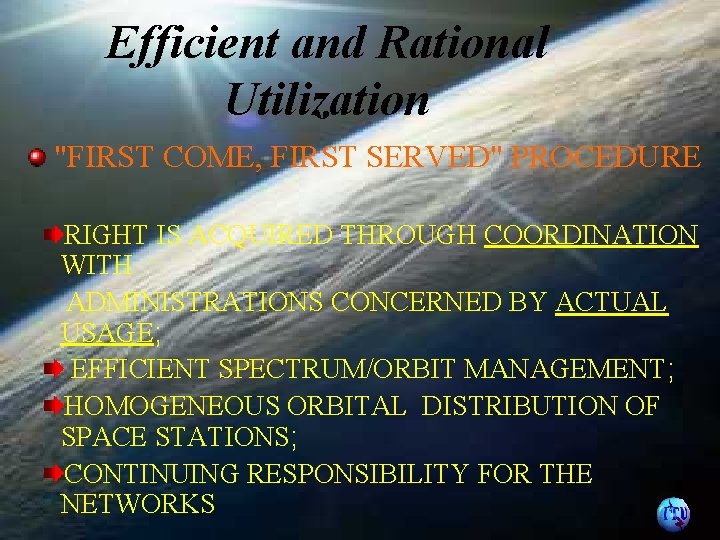 Efficient and Rational Utilization "FIRST COME, FIRST SERVED" PROCEDURE RIGHT IS ACQUIRED THROUGH COORDINATION