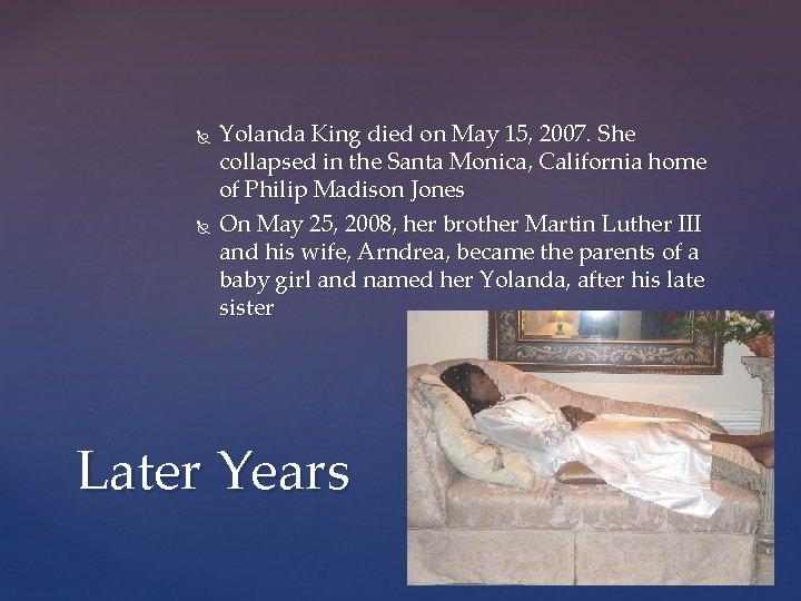  Yolanda King died on May 15, 2007. She collapsed in the Santa Monica,