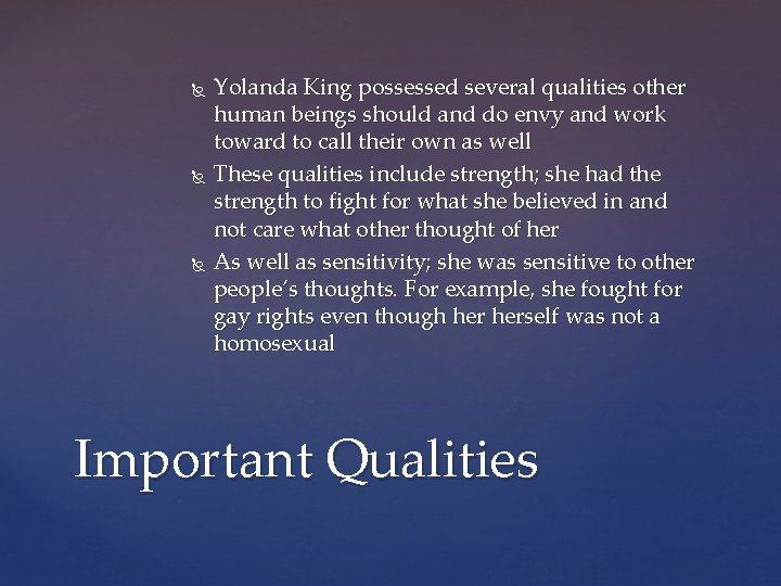 Yolanda King possessed several qualities other human beings should and do envy and Yolanda King possessed several qualities other human beings should and do envy and