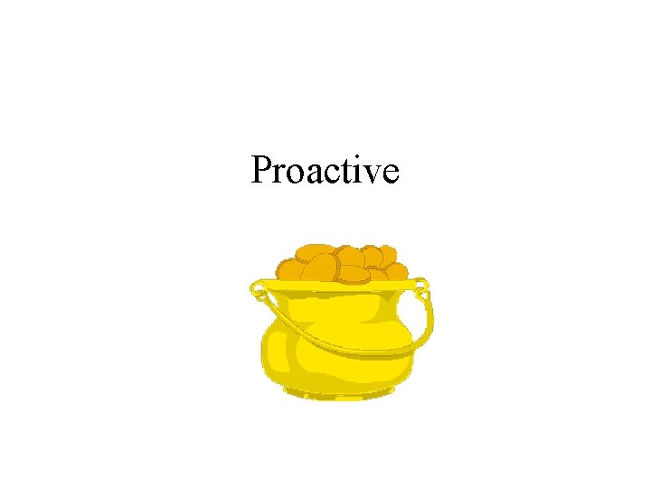 Proactive 