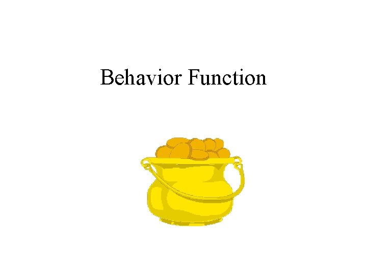 Behavior Function 