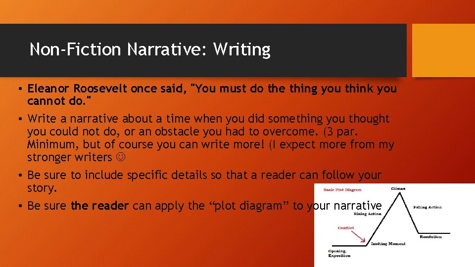Non-Fiction Narrative: Writing • Eleanor Roosevelt once said, "You must do the thing you