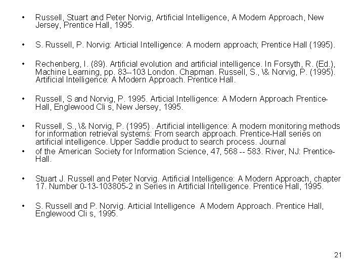  • Russell, Stuart and Peter Norvig, Artificial Intelligence, A Modern Approach, New Jersey,