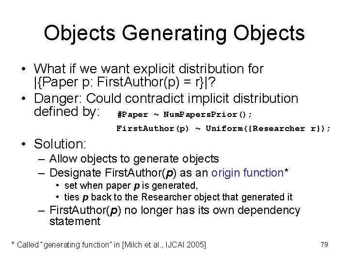 Objects Generating Objects • What if we want explicit distribution for |{Paper p: First.